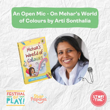 Load image into Gallery viewer, An Open Mic – on Mehar’s World of Colours by Arti Sonthalia (Ages 8-12)
